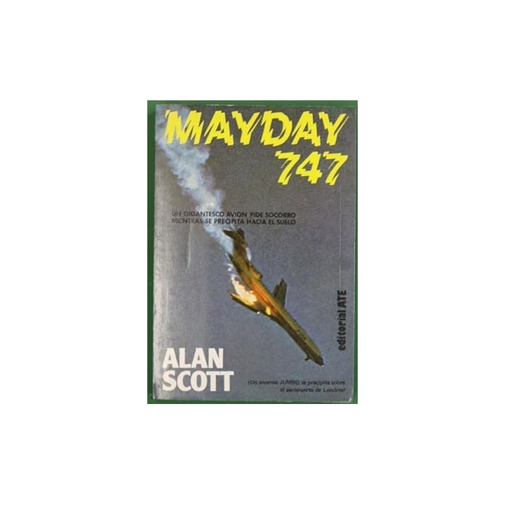 MAYDAY 747 - Scott, Alan